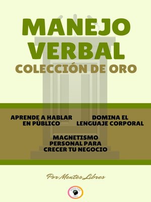 cover image of APRENDE a HABLAR EN PÚBLICO--MAGNETISMO PERSONAL PARA CRECER TU NEGOCIO--DOMINA EL LENGUAJE CORPORAL (3 LIBROS)